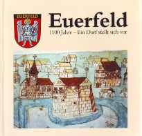 Seller image for Euerfeld - 1100 Jahre - Ein Dorf stellt sich vor. for sale by Antiquariat ExLibris Erlach Eberhard Ott