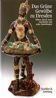 Seller image for Das Grne Gewlbe zu Dresden. Fhrer durch seine Geschichte und seine Sammlungen. for sale by Antiquariat ExLibris Erlach Eberhard Ott