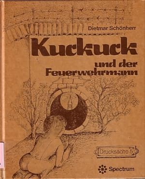 Bild des Verkufers fr Kuckuck und der Feuerwehrmann. Mit vielen Zeichn. d. Autors, Drucksache 5. zum Verkauf von Antiquariat ExLibris Erlach Eberhard Ott