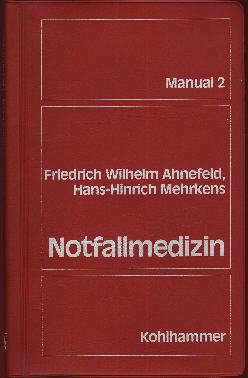 Bild des Verkufers fr Notfallmedizin. F. W. Ahnefeld , H.-H. Mehrkens, Manual 2. zum Verkauf von Antiquariat ExLibris Erlach Eberhard Ott