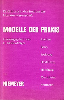 Modelle der Praxis. Einführung in das Studium der Literaturwissenschaft.