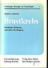 Image du vendeur pour Brustkrebs. Psychische Belastung und deren Bewltigung. Multiple Einzelfallstudien bei Mammakarzinom-Patientinnen, mit lngsschnittlichem Gruppenvergleich. mis en vente par Antiquariat ExLibris Erlach Eberhard Ott