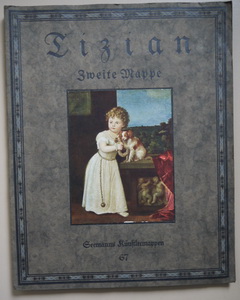 Seller image for Tizian. Zweite Mappe. (8) Acht farbige Wiedergaben bedeutender Gemlde. Seemanns Knstlermappen 67. Mit begleitendem Text von Julius R. Haarhaus, E. Artur Seemanns Knstlermappen 67. for sale by Antiquariat ExLibris Erlach Eberhard Ott