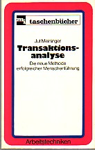 Transaktionsanalyse. Die neue Methode erfolgreicher Menschenführung. - Arbeitstechniken.