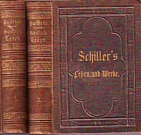Schiller's Leben und Werke in zwei Bänden.