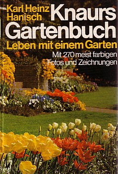 Knaurs Gartenbuch. Leben mit einem Garten.