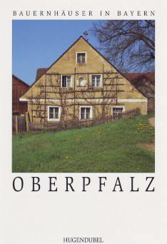 Bauernhäuser in Bayern. Band 4: Oberpfalz. Herausgegeben von Helmut Gebhard , Paul Unterkircher.