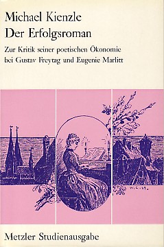 Bild des Verkufers fr Der Erfolgsroman. Zur Kritik seiner poetischen konomie bei Gustav Freytag und Eugenie Marlitt. zum Verkauf von Antiquariat ExLibris Erlach Eberhard Ott