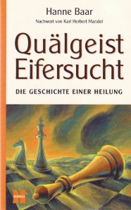 Quälgeist Eifersucht. Die Geschichte einer Heilung. Mit einem Nachwort von Karl Herbert Mandel.