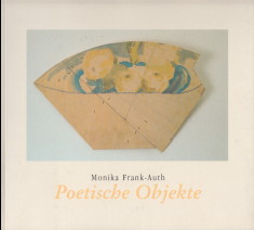 Seller image for Poetische Objekte. von Monika Frank-Auth. Text: Karl Bohrmann. for sale by Antiquariat ExLibris Erlach Eberhard Ott