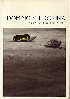 Image du vendeur pour Domino mit Domina. Erotische Geschichten. mis en vente par Antiquariat ExLibris Erlach Eberhard Ott