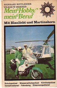 Seller image for Mein Hobby, mein Beruf. Mit Blaulicht und Martinshorn. for sale by Antiquariat ExLibris Erlach Eberhard Ott