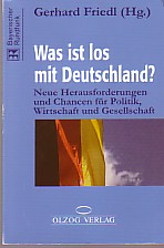 Was ist los mit Deutschland? Neue Herausforderungen und Chancen für Politik, Wirtschaft und Gesel...