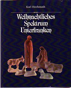 Bild des Verkufers fr Weihnachtliches Spektrum Unterfranken. zum Verkauf von Antiquariat ExLibris Erlach Eberhard Ott