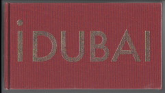 I Dubai. IDUBAI. I Dubai. IDUBAI von Joel Sternfeld. With an essay by Jonathan Crary