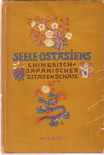 Imagen del vendedor de Seele Ostasiens. Chinesisch-japanischer Zitatenschatz. a la venta por Antiquariat ExLibris Erlach Eberhard Ott