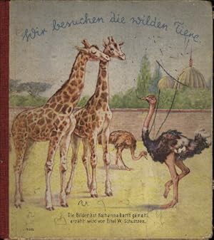 Imagen del vendedor de Wir besuchen die wilden Tiere. a la venta por Antiquariat ExLibris Erlach Eberhard Ott