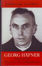 Georg Häfner. Priester und Opfer - Briefe aus der Haft - Gestapodokumente.