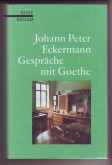 Johann Peter Eckermann: Gespräche mit Goethe in den letzten Jahren seines Lebens. Herausgegeben v...