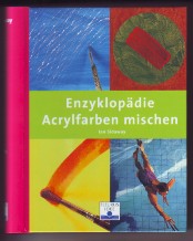 Imagen del vendedor de Enzyklopdie Acrylfarben mischen. a la venta por Antiquariat ExLibris Erlach Eberhard Ott