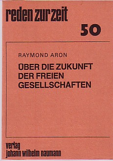 Über die Zukunft der freien Gesellschaften. reden zur zeit 50.