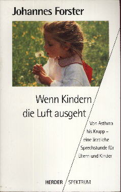 Seller image for Wenn Kindern die Luft ausgeht. Von Asthma bis Krupp: eine rztliche Sprechstunde fr Eltern und Kinder for sale by Antiquariat ExLibris Erlach Eberhard Ott