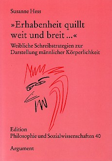 Seller image for Erhabenheit quillt weit und breit . Weibliche Schreibstrategien zur Darstellung mnnlicher Krperlichkeit als Ausdrucks- und Bedeutungsfeld einer Patriarchatskritik. for sale by Antiquariat ExLibris Erlach Eberhard Ott