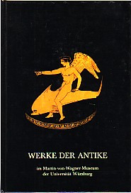 Bild des Verkufers fr Werke der Antike. Im Martin-von-Wagner-Museum der Universitt Wrzburg. zum Verkauf von Antiquariat ExLibris Erlach Eberhard Ott