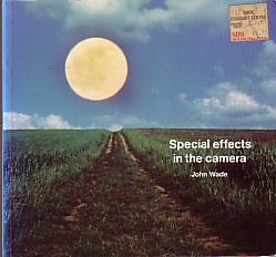 Imagen del vendedor de Special effects in the camera. Photography - Special effects. a la venta por Antiquariat ExLibris Erlach Eberhard Ott