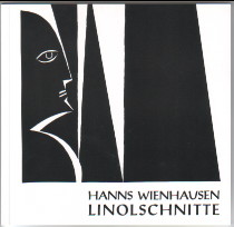 Hanns Wienhausen Linolschnitte. Einführung "Zur Dramaturgie von Schwarz und Weiss als Illustratio...