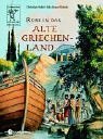 Reise in das alte Griechenland. Ein Patmos-Buch von uns und unserer Welt