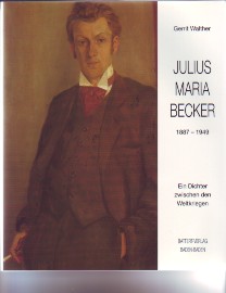 Bild des Verkufers fr Julius Maria Becker 1887 - 1949. Ein Dichter zwischen den Weltkriegen. zum Verkauf von Antiquariat ExLibris Erlach Eberhard Ott