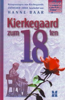 Kierkegaard zum 18ten. Beiträge zu einer christlichen Tiefenpsychologie. Kernpassagen aus Kierkeg...