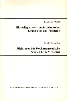 Seller image for Bioverfgbarkeit von Arzneimitteln: Grundstze und Probleme (Bericht der WHO 1974) und Richtlinien fr biopharmazeutische Studien beim Menschen (Bericht der APhA American Pharmaceutical Association 1972). Medizinisch Pharmazeutische Studiengesellschaft e. V. for sale by Antiquariat ExLibris Erlach Eberhard Ott