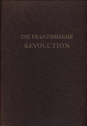 Seller image for Die franzsische Revolution. Mit authentischer Illustration, 162 Abbildungen im Text und Karten. for sale by Antiquariat ExLibris Erlach Eberhard Ott