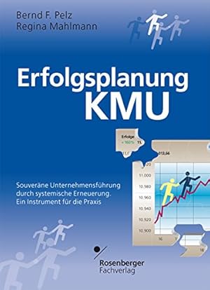 Bild des Verkufers fr Erfolgsplanung KMU : souverne Unternehmensfhrung durch systemische Erneuerung ; ein Instrument fr die Praxis. zum Verkauf von Kepler-Buchversand Huong Bach