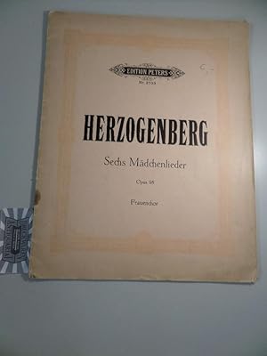 Sechs Mädchenlieder für Frauenchor mit Klavierbegleitung. Op. 98.