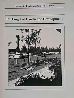 Parking Lot Landscape Development (Community Landscape Development Series)
