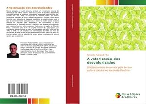 Bild des Verkufers fr A valorizao dos desvalorizados : (des)encontros entre luta pela terra e cultura caipira no Nordeste Paulista zum Verkauf von AHA-BUCH GmbH