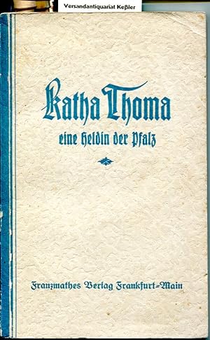 Katha Thoma, eine Heldin der Pfalz