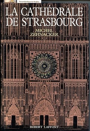 Image du vendeur pour La Cathdrale de Strasbourg comme un manteau de pierre sur les paules de Notre-Dame mis en vente par Versandantiquariat Bernd Keler