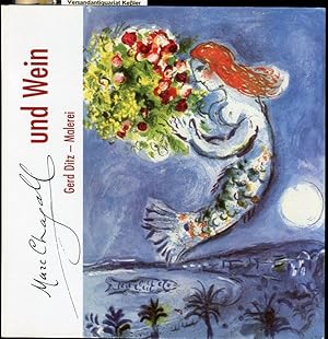 Marc Chagall und Wein: Gerd Ditz - Malerei. 11. Weintage der Südlichen Weinstrasse, Frank-Loebsch...