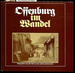 Offenburg im Wandel. Fotografien aus der Zeit vor der Jahrhundertwende (Veröffentlichungen des St...