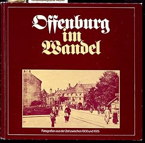 Offenburg im Wandel. Fotografien aus der Zeit zwischen 1900 und 1925 (Veröffentlichungen des Stad...
