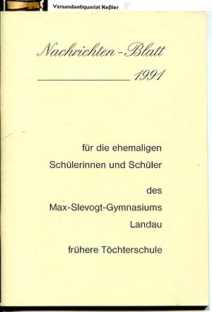 Nachrichten-Blatt 1991 für die ehemaligen Schülerinnen und Schüler des Max-Slevogt-Gymnasiums Lan...