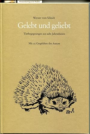 Gelebt und geliebt: Tierbegegnungen aus acht Jahrzehnten. Mit einer Einleitung von Werner Hanfgar...