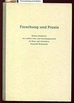 Forschung und Praxis : Kleines Handbuch der Landes- Lehr- und Forschungsanstalt für Wein- Obst- u...