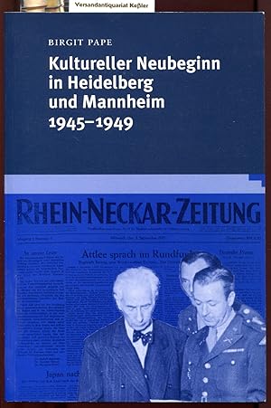 Kultureller Neubeginn in Heidelberg und Mannheim 1945 - 1949