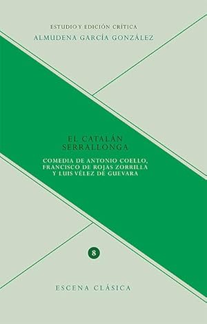 Imagen del vendedor de El cataln Serrallonga / comedia de Antonio Coello, Francisco de Rojas Zorrilla y Luis Vlez de Guevara ; estudio y edicin crtica de Almudena Garca Gonzlez. a la venta por Iberoamericana, Librera