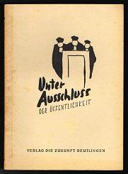 Imagen del vendedor de Unter Ausschluss der ffentlichkeit. - a la venta por Libresso Antiquariat, Jens Hagedorn